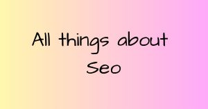 all things about technical seo