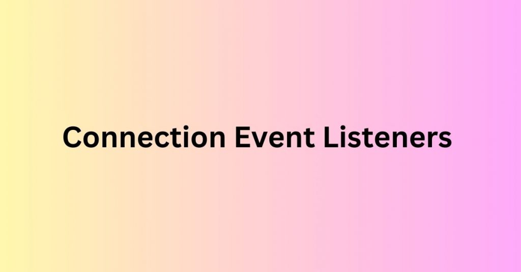 connection event listeners